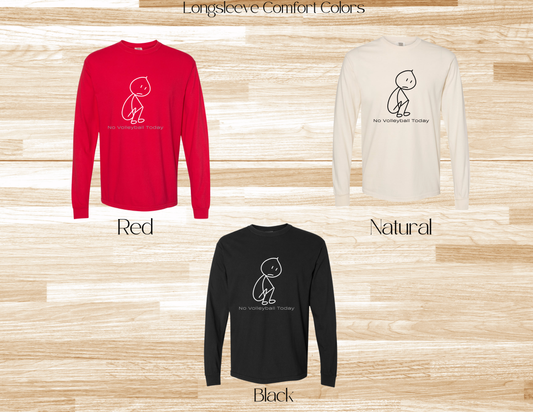 No Volleyball Today Comfort Colors Longsleve