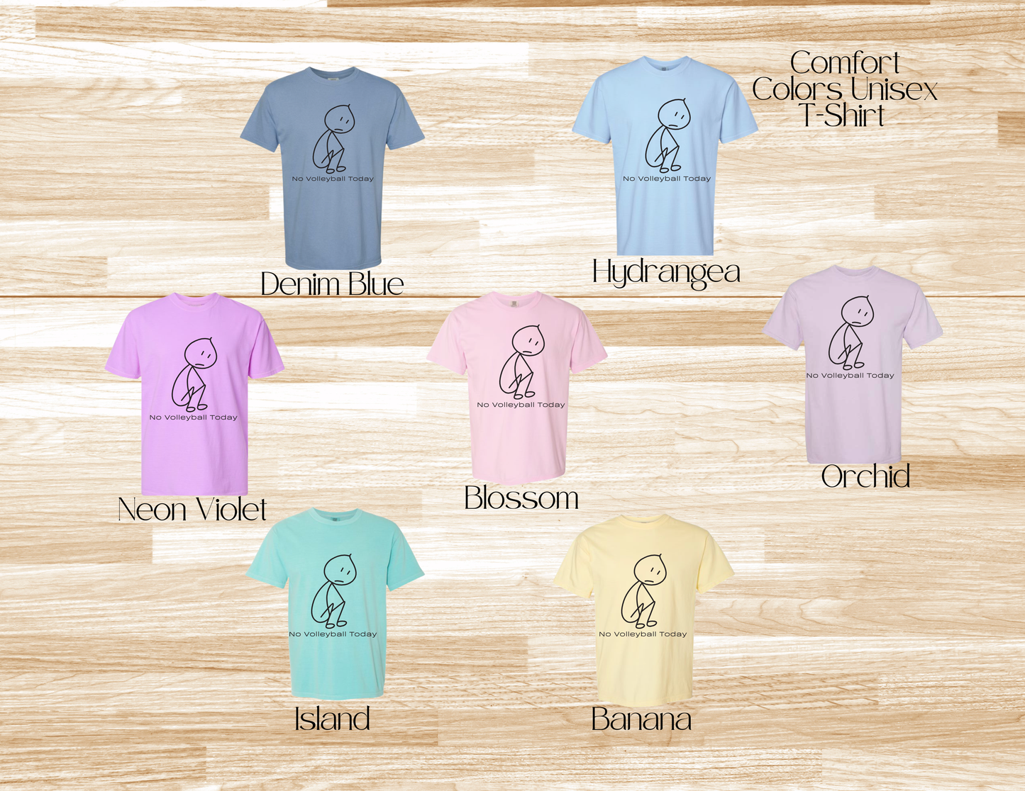 No Volleyball Today Comfort Colors T-Shirt